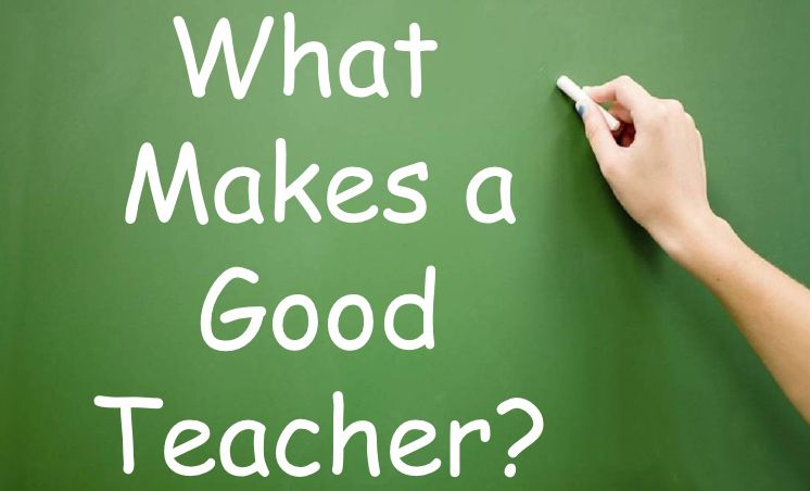 what makes a teacher a good teacher